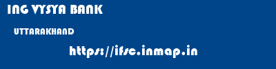 ING VYSYA BANK  UTTARAKHAND     ifsc code